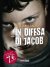 In difesa di Jacob
