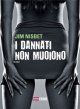 I dannati non muoiono I dannati non muoiono