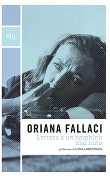 Lettera Ad Un Bambino Mai Nato Oriana Fallaci Recensioni Di Qlibri