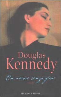 Un amore senza fine - Douglas Kennedy - Recensioni di QLibri