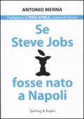 Se Steve Jobs fosse nato a Napoli