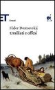 Umiliati e offesi Umiliati e offesi