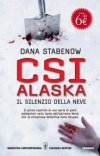 CSI Alaska. Il silenzio della neve CSI Alaska. Il silenzio della neve