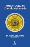 L'occhio del mondo. La ruota del tempo