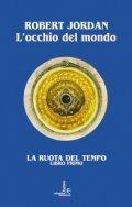 L'occhio del mondo. La ruota del tempo