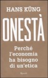 Onestà. Perché l'economia ha bisogno di un'etica