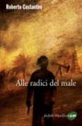 Alle radici del male