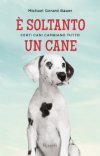 È soltanto un cane