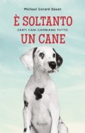 È soltanto un cane