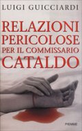 Relazioni pericolose per il commissario Cataldo