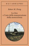 Lo Zen e l'arte della manutenzione della motocicletta