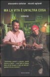 Ma la vita è un'altra cosa Ma la vita è un'altra cosa
