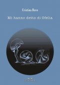 Mi hanno detto di Ofelia