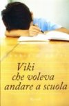 Viki che voleva andare a scuola Viki che voleva andare a scuola