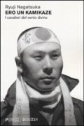 Ero un kamikaze. I cavalieri del vento divino