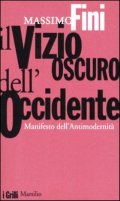 Il vizio oscuro dell'Occidente Manifesto dell'Antimodernità