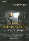L'amore imperdonabile. Un mistero sul lago
