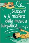 Duccio e il Mistero della Musica telepatica