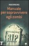 Manuale per sopravvivere agli zombie