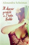 Il diario perduto di Frida Kahlo Il diario perduto di Frida Kahlo
