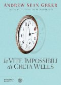 Le vite impossibili di Greta Wells
