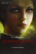 Shadowhunters. Le origini. La principessa