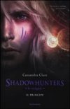 Shadowhunters. Le origini. Il principe