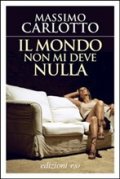 Il mondo non mi deve nulla