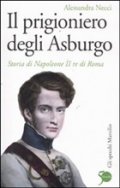 Il prigioniero degli Asburgo