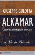 Alkamar. La mia vita in carcere da innocente