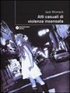Atti casuali di violenza insensata