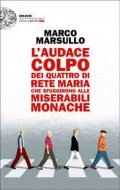 L'audace colpo dei quattro di Rete Maria che sfuggirono alle Miserabili Monache