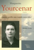 Marguerite Yourcenar. Biografia