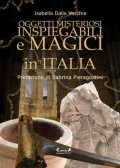 Oggetti misteriosi inspiegabili e magici in Italia