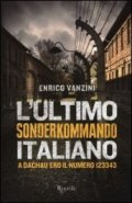 L'ultimo Sonderkommando italiano