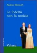 La fedeltà non fa notizia