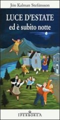 Luce d'estate ed è subito notte
