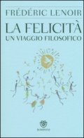 La felicità. Un viaggio filosofico