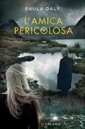 L'amica pericolosa