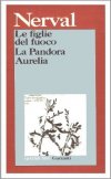 Le figlie del fuoco. La Pandora. Aurelia