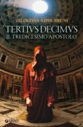 Tertius Decimus. Il tredicesimo apostolo