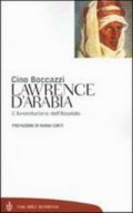 Lawrence d'Arabia. L'avventuriero dell'assoluto
