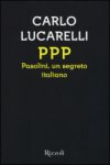 PPP. Pasolini, un segreto italiano PPP. Pasolini, un segreto italiano