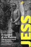 Il ragazzo di via Padova. Vita avventurosa di Jess il bandito