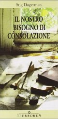 Il nostro bisogno di consolazione