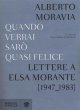 Quando verrai sarò quasi felice. Lettere a Elsa Morante