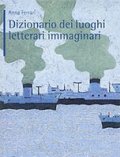 Dizionario dei luoghi letterari immaginari