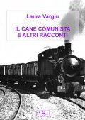 Il cane comunista e altri racconti