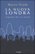 La nuova Londra. Capitale del XXI secolo