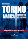 Torino magica fantastica leggendaria